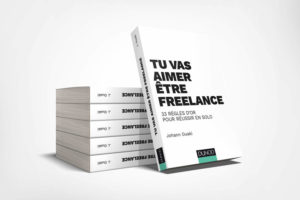 Tu vas aimer être freelance : 33 règles d'or